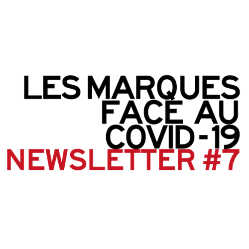 LES MARQUES FACE AU COVID-19 #7